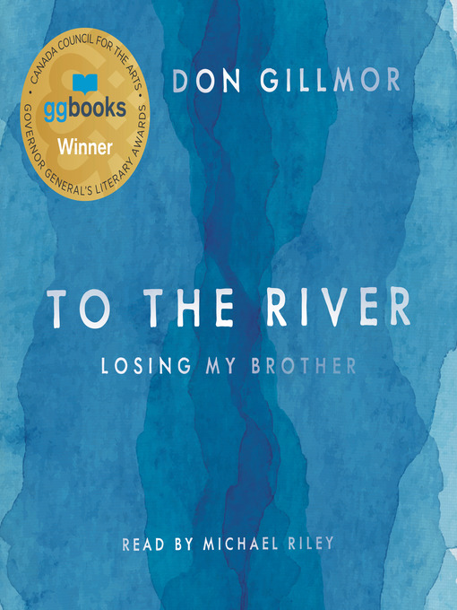 Title details for To the River by Don Gillmor - Available